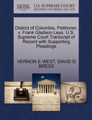 District of Columbia, Petitioner, V. Frank Gladson Leys. U.S. Supreme Court Transcript of Record with Supporting Pleadings - Agenda Bookshop