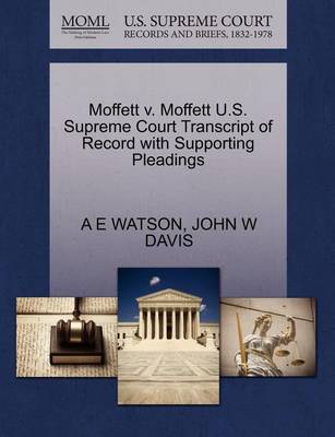 Moffett V. Moffett U.S. Supreme Court Transcript of Record with Supporting Pleadings - Agenda Bookshop