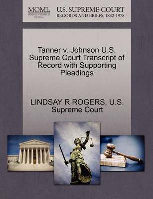 Tanner V. Johnson U.S. Supreme Court Transcript of Record with Supporting Pleadings - Agenda Bookshop