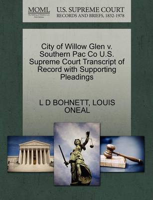 City of Willow Glen V. Southern Pac Co U.S. Supreme Court Transcript of Record with Supporting Pleadings - Agenda Bookshop