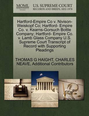 Hartford-Empire Co V. Nivison-Weiskopf Co; Hartford- Empire Co. V. Kearns-Gorsuch Bottle Company; Hartford- Empire Co. V. Lamb Glass Company U.S. Supreme Court Transcript of Record with Supporting Pleadings - Agenda Bookshop