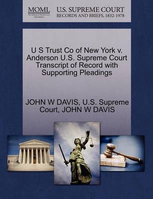 U S Trust Co of New York V. Anderson U.S. Supreme Court Transcript of Record with Supporting Pleadings - Agenda Bookshop