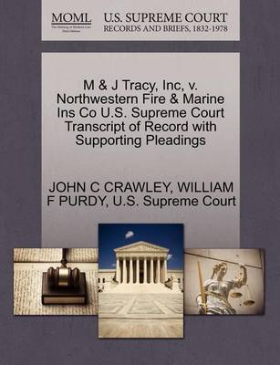M & J Tracy, Inc, V. Northwestern Fire & Marine Ins Co U.S. Supreme Court Transcript of Record with Supporting Pleadings - Agenda Bookshop