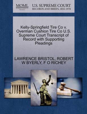 Kelly-Springfield Tire Co V. Overman Cushion Tire Co U.S. Supreme Court Transcript of Record with Supporting Pleadings - Agenda Bookshop