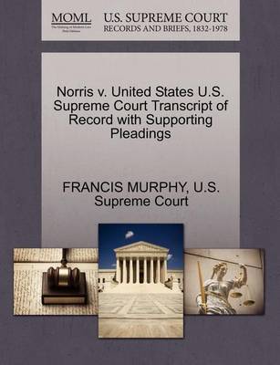 Norris V. United States U.S. Supreme Court Transcript of Record with Supporting Pleadings - Agenda Bookshop