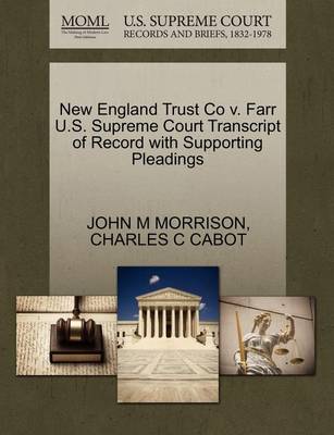 New England Trust Co V. Farr U.S. Supreme Court Transcript of Record with Supporting Pleadings - Agenda Bookshop