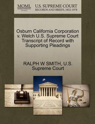 Osburn California Corporation V. Welch U.S. Supreme Court Transcript of Record with Supporting Pleadings - Agenda Bookshop