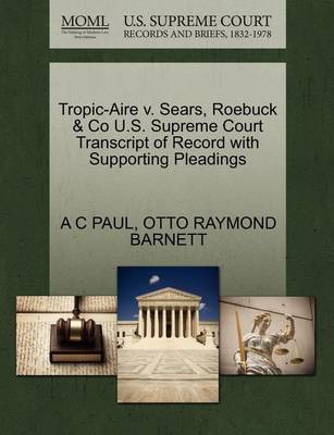 Tropic-Aire V. Sears, Roebuck & Co U.S. Supreme Court Transcript of Record with Supporting Pleadings - Agenda Bookshop