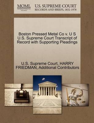 Boston Pressed Metal Co V. U S U.S. Supreme Court Transcript of Record with Supporting Pleadings - Agenda Bookshop