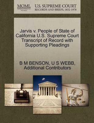 Jarvis V. People of State of California U.S. Supreme Court Transcript of Record with Supporting Pleadings - Agenda Bookshop