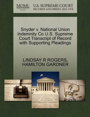 Snyder V. National Union Indemnity Co U.S. Supreme Court Transcript of Record with Supporting Pleadings - Agenda Bookshop