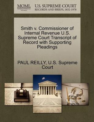 Smith V. Commissioner of Internal Revenue U.S. Supreme Court Transcript of Record with Supporting Pleadings - Agenda Bookshop