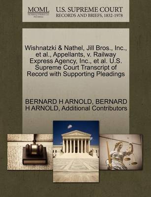 Wishnatzki & Nathel, Jill Bros., Inc., Et Al., Appellants, V. Railway Express Agency, Inc., Et Al. U.S. Supreme Court Transcript of Record with Supporting Pleadings - Agenda Bookshop