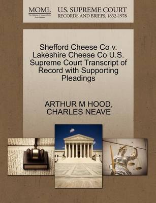 Shefford Cheese Co V. Lakeshire Cheese Co U.S. Supreme Court Transcript of Record with Supporting Pleadings - Agenda Bookshop