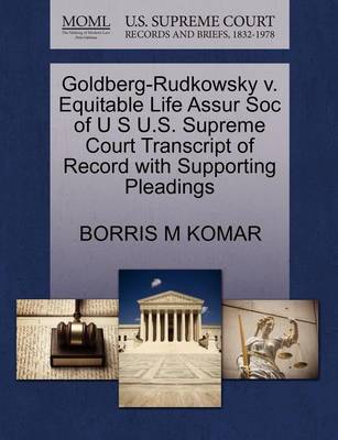 Goldberg-Rudkowsky V. Equitable Life Assur Soc of U S U.S. Supreme Court Transcript of Record with Supporting Pleadings - Agenda Bookshop