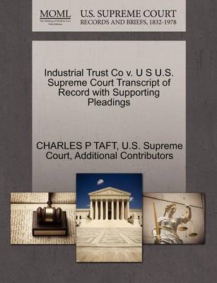 Industrial Trust Co V. U S U.S. Supreme Court Transcript of Record with Supporting Pleadings - Agenda Bookshop