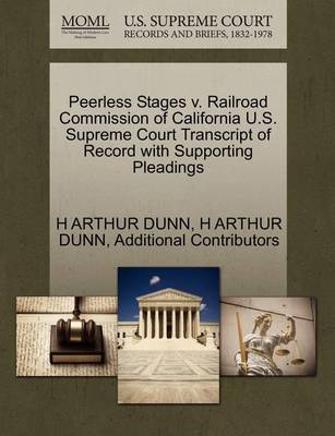 Peerless Stages V. Railroad Commission of California U.S. Supreme Court Transcript of Record with Supporting Pleadings - Agenda Bookshop