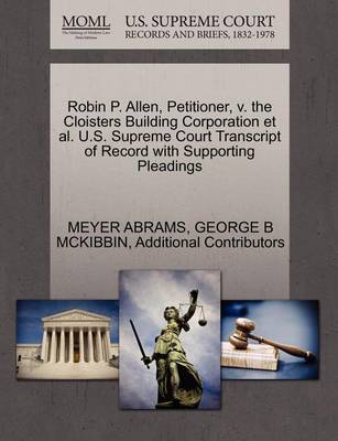 Robin P. Allen, Petitioner, V. the Cloisters Building Corporation Et Al. U.S. Supreme Court Transcript of Record with Supporting Pleadings - Agenda Bookshop