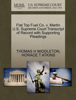 Flat Top Fuel Co. V. Martin U.S. Supreme Court Transcript of Record with Supporting Pleadings - Agenda Bookshop