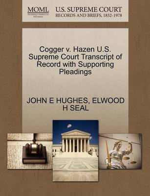 Cogger V. Hazen U.S. Supreme Court Transcript of Record with Supporting Pleadings - Agenda Bookshop