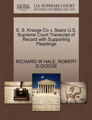 S. S. Kresge Co V. Sears U.S. Supreme Court Transcript of Record with Supporting Pleadings - Agenda Bookshop