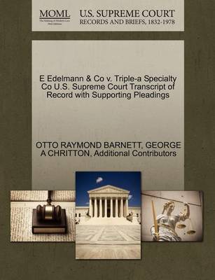 E Edelmann & Co V. Triple-A Specialty Co U.S. Supreme Court Transcript of Record with Supporting Pleadings - Agenda Bookshop