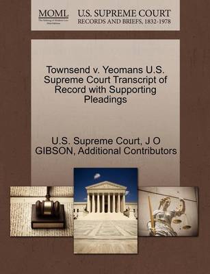 Townsend V. Yeomans U.S. Supreme Court Transcript of Record with Supporting Pleadings - Agenda Bookshop