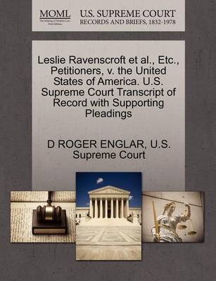 Leslie Ravenscroft Et Al., Etc., Petitioners, V. the United States of America. U.S. Supreme Court Transcript of Record with Supporting Pleadings - Agenda Bookshop