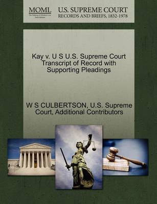 Kay V. U S U.S. Supreme Court Transcript of Record with Supporting Pleadings - Agenda Bookshop