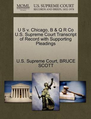 U S V. Chicago, B & Q R Co U.S. Supreme Court Transcript of Record with Supporting Pleadings - Agenda Bookshop