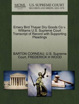 Emery Bird Thayer Dry Goods Co V. Williams U.S. Supreme Court Transcript of Record with Supporting Pleadings - Agenda Bookshop