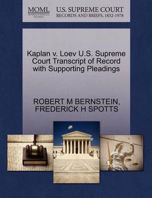 Kaplan V. Loev U.S. Supreme Court Transcript of Record with Supporting Pleadings - Agenda Bookshop