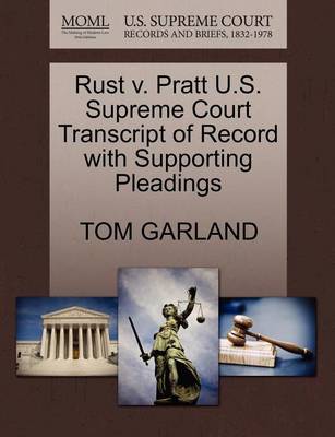 Rust V. Pratt U.S. Supreme Court Transcript of Record with Supporting Pleadings - Agenda Bookshop