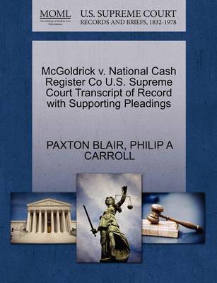 McGoldrick V. National Cash Register Co U.S. Supreme Court Transcript of Record with Supporting Pleadings - Agenda Bookshop