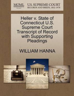 Heller V. State of Connecticut U.S. Supreme Court Transcript of Record with Supporting Pleadings - Agenda Bookshop