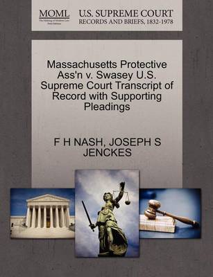 Massachusetts Protective Ass''n V. Swasey U.S. Supreme Court Transcript of Record with Supporting Pleadings - Agenda Bookshop