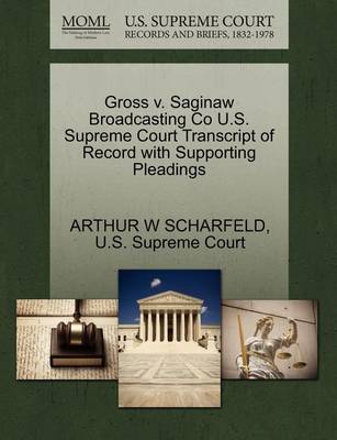 Gross V. Saginaw Broadcasting Co U.S. Supreme Court Transcript of Record with Supporting Pleadings - Agenda Bookshop