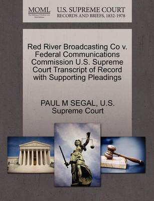 Red River Broadcasting Co V. Federal Communications Commission U.S. Supreme Court Transcript of Record with Supporting Pleadings - Agenda Bookshop