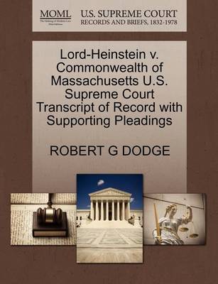 Lord-Heinstein V. Commonwealth of Massachusetts U.S. Supreme Court Transcript of Record with Supporting Pleadings - Agenda Bookshop