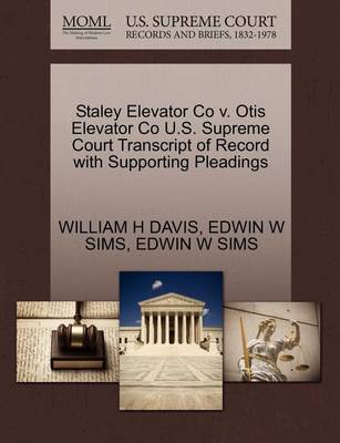 Staley Elevator Co V. Otis Elevator Co U.S. Supreme Court Transcript of Record with Supporting Pleadings - Agenda Bookshop