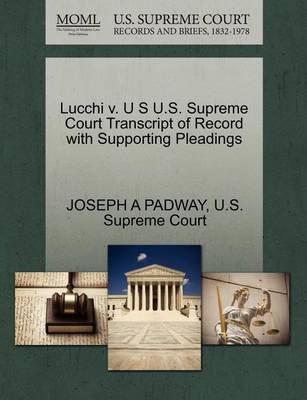 Lucchi V. U S U.S. Supreme Court Transcript of Record with Supporting Pleadings - Agenda Bookshop