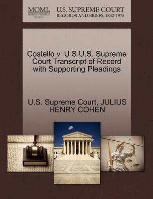 Costello V. U S U.S. Supreme Court Transcript of Record with Supporting Pleadings - Agenda Bookshop