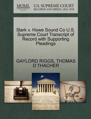 Stark V. Howe Sound Co U.S. Supreme Court Transcript of Record with Supporting Pleadings - Agenda Bookshop