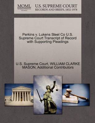 Perkins V. Lukens Steel Co U.S. Supreme Court Transcript of Record with Supporting Pleadings - Agenda Bookshop