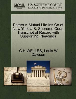 Peters V. Mutual Life Ins Co of New York U.S. Supreme Court Transcript of Record with Supporting Pleadings - Agenda Bookshop