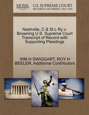 Nashville, C & St L Ry V. Browning U.S. Supreme Court Transcript of Record with Supporting Pleadings - Agenda Bookshop