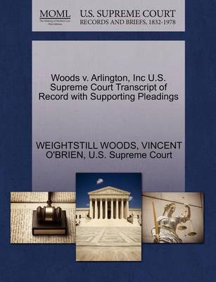 Woods V. Arlington, Inc U.S. Supreme Court Transcript of Record with Supporting Pleadings - Agenda Bookshop