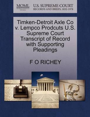 Timken-Detroit Axle Co V. Lempco Prodcuts U.S. Supreme Court Transcript of Record with Supporting Pleadings - Agenda Bookshop