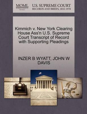 Kimmich V. New York Clearing House Ass''n U.S. Supreme Court Transcript of Record with Supporting Pleadings - Agenda Bookshop