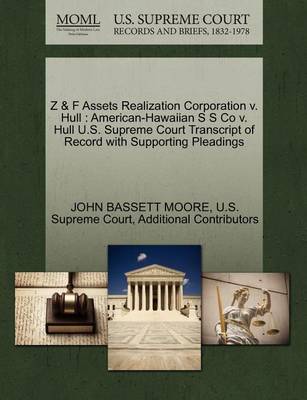 Z & F Assets Realization Corporation V. Hull: American-Hawaiian S S Co V. Hull U.S. Supreme Court Transcript of Record with Supporting Pleadings - Agenda Bookshop